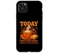 Today's Plan: Toast & Hot Cocoa Against The Blizzard Gifts Coque pour iPhone 11 Pro Max