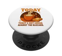 Today's Plan: Toast & Hot Cocoa Against The Blizzard Gifts PopSockets PopGrip Adhésif