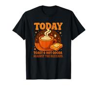 Today's Plan: Toast & Hot Cocoa Against The Blizzard Gifts T-Shirt