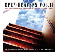 Todd Bentley - Open Heavens Vol. II: Supernatural Experiences of the Prophets Today