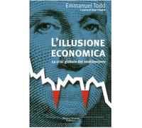 Todd Emmanuel - Illusione Economica. La Crisi Globa