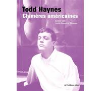 Todd Haynes Chimères américaines - Judith Revault-d'Allonnes - De L'incidence - broché - Monographie