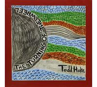 Todd Hoke - Turning of The Wheel