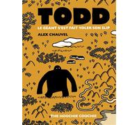 Todd Le Géant s'est fait voler son slip - Nouvelle Edition - Alex Chauvel - The Hoochie Coochie - broché - Bande dessinée