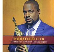 Todd Ledbetter - Meditations: Hymns in Key of Jazz