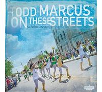 Todd Marcus - On These Streets (A Baltimore Story)