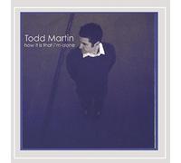 Todd Martin - How It is That I'm Alone