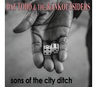 Todd,Pat & Rankoutsiders - Sons Of The City Ditch [Vinyl Lp]