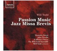 Todd / St Martin's Voices - Passion Music / Jazz Missa Brevis [Compact Discs]