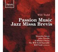 Todd, Will – Passion Music, Jazz Missa Brevis – CD