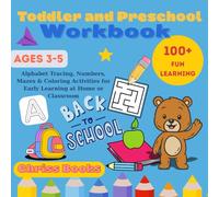 Toddler and Preschool Workbook: Alphabet Tracing | Numbers | Mazes & Coloring Activities for Early Learning at Home or Classroom | 3-5 ages | 120 pages