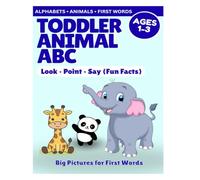 Toddler Animal Names ABC: Look, Point & Say Picture Book with Fun Facts for Preschool Home Learning