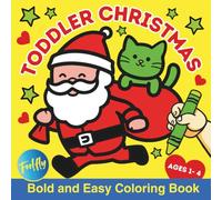 Toddler Christmas Coloring Book: Bold and Easy, Ages 1-4