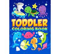Toddler Coloring Book: 35 Cute Illustrations about the Ocean to Color for Children Ages 1-3