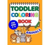 Toddler Coloring Book: Animals.: Big & Simple Animal Friends to Color, Learn, and Smile - Perfect for Little Hands Ages 2-4