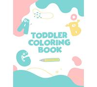 Toddler coloring book: Baby Coloring Book 1 year old with 36 Alphabet and Number pages to color.