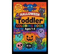Toddler Halloween Coloring Book Ages 1-4 - Easy Coloring Pages for Kids, Cute Halloween Animals, Pumpkins, Ghosts, Bats, Fun Activity Book for Toddlers and Preschoolers