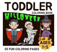Toddler Halloween Coloring Book with 50 Fun Pages: Simple and Spooky Halloween Adventures for Toddlers and Preschoolers | Boost Imagination & Fine Motor Skills