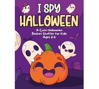Toddler Halloween Gift: I Spy Halloween Book: Fun Holiday Game for Kids Boys & Girls Ages 2-5 - Creepy-Cute Characters & Learning Fun