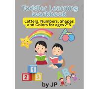 Toddler Learning Workbook: Letters, Numbers, Shapes and Colors for Ages 2-5: Fun and educational activities for preschool and kindergarten kids to trace, color, count, and learn!