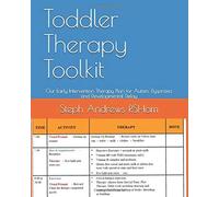 Toddler Therapy Toolkit: Our Early Intervention Therapy Plan For Autism, Dyspraxia And Developmental Delay