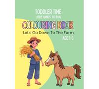 Toddler Time Colouring Book: Let's Go Down To The Farm
