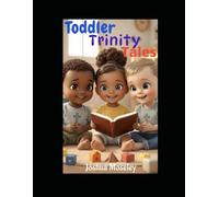 Toddler Trinity Tales: Introduction into bible themes and teaching for babies and toddlers