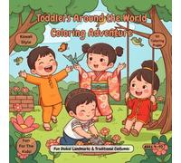 Toddlers Around The World Coloring Adventure: Fun Global Landmarks & Traditional Costumes