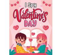 Toddlers Valentine's Day Gifts: I Spy Valentines Day Book: Cute & Fun Picture Puzzle Book, Presents For Boys & Girls Ages 2-5 | Boost Learning Through Play
