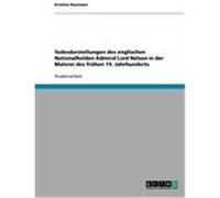 Todesdarstellungen des englischen Nationalhelden Admiral Lord Nelson in der Malerei des frühen 19. Jahrhunderts Reymann, Kristina (Auteur)