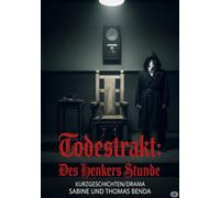 Todestrakt: Des Henkers Stunde: Fiktive Kurzgeschichten voller Dramatik, wie sie sich auch in der Realität im Todestrakt zugetragen haben könnten.