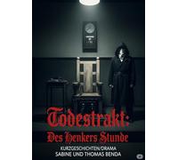 Todestrakt: Des Henkers Stunde: Fiktive Kurzgeschichten voller Dramatik, wie sie sich auch in der Realität im Todestrakt zugetragen haben könnten.