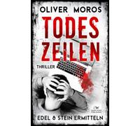 Todeszeilen: Ein Edel & Stein Thriller