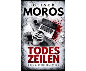 Todeszeilen: Ein Edel & Stein Thriller