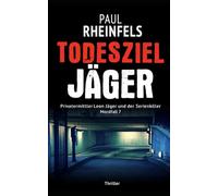 TODESZIEL Jäger: Leon Jäger - Wettlauf gegen die Zeit (Thriller, Band 7)
