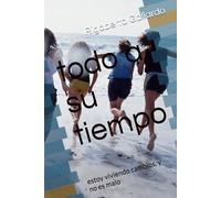 todo a su tiempo: estoy viviendo cambios, y no es malo