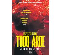 Todo Arde Tout cède