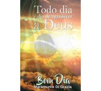 Todo dia e dia de agradecer a Deus: Bom Dia