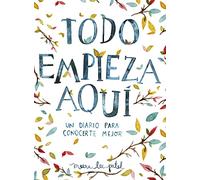 Todo empieza aquí / Start Where You Are: A Journal for Self-Exploration: Un diario para conocerte mejor