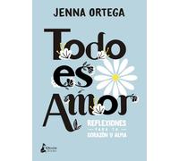 Todo es amor / It's All Love: Reflexiones Para Tu Corazon Y Alma