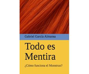 Todo es Mentira: ¿Cómo funciona el Monstruo?
