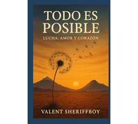 Todo es posible: Lucha, amor y corazón.