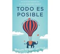 Todo Es Posible Sánchez Pérez, Alicia (Auteur)