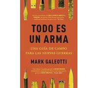 Todo es un arma: Una guía de campo para las nuevas guerras