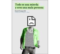 Todo Es Una Mierda Y Eres Una Mala Persona - [Livre en VO] Zomparrelli, Daniel (Auteur)