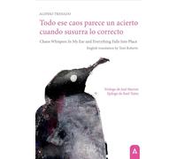 Todo ese caos parece un acierto cuando susurra lo correcto: Chaos Whispers In My Ear and Everything Falls Into Place