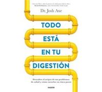 Todo Esta En Tu Digestión [Livre en VO] Axe, Josh (Auteur)