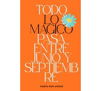 Todo Lo Mágico Pasa Entre Junio y Septiembre