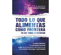 Todo lo que Alimentas como Frontera: Tu Kit para Despertar