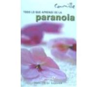 Todo Lo Que Aprendí De La Paranoia - Camille Camille (Auteur)